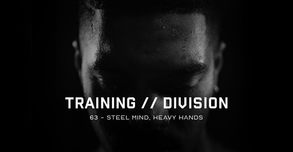 Training Division 63: Steel Mind, Heavy Hands