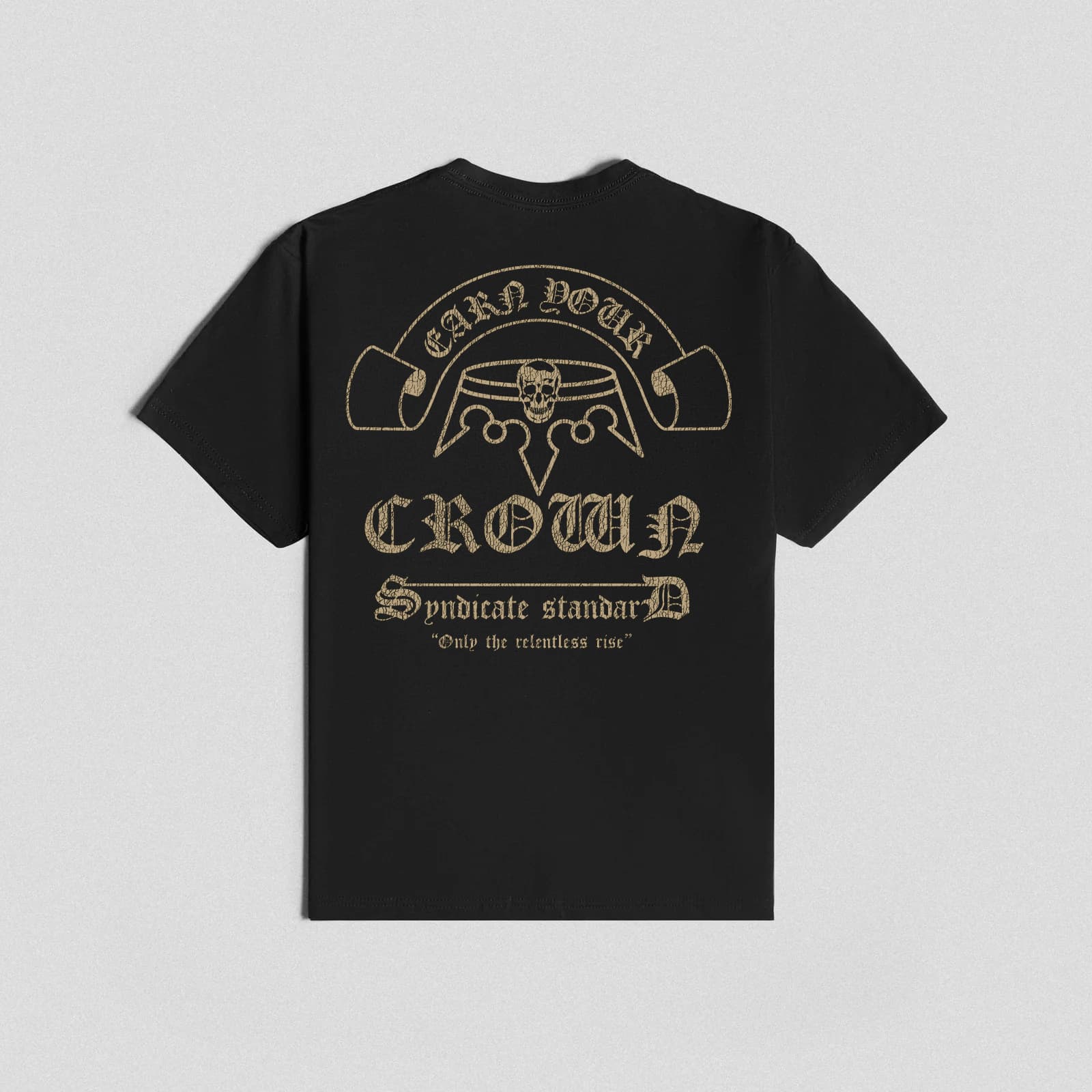 Back of Earn Your Crown Tee featuring gold skull graphic with "Earn Your Crown" and "Syndicate Standard" text.